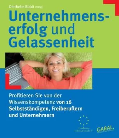 Fachbuch "Unternehmenserfolg und Gelassenheit" mit wertvollen Tipps Bild: Fachbuch "Unternehmenserfolg und Gelassenheit" mit wertvollen Tipps