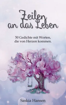 Bild: Zeilen an das Leben - 50 Gedichte mit Worten, die von Herzen kommen