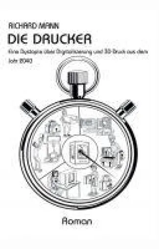 Bild: Die Drucker - Spannendes und faszinierendes Szenario eines Arbeiteraufstands der Zukunft