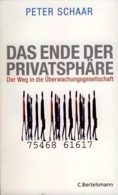 Peter Schaar, Das Ende der Privatsphäre, Bertelsmann Verlag