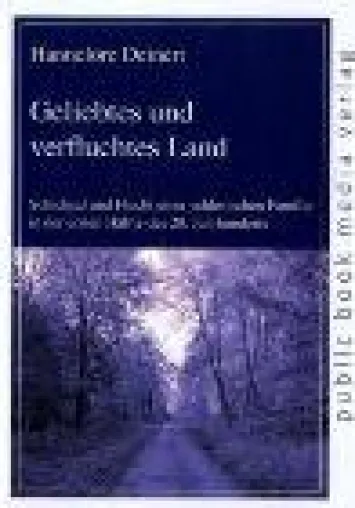 Gegen das Verdrängen und Vergessen – "Geliebtes und Verfluchtes Land" von Hannelore Deinert Bild: Gegen das Verdrängen und Vergessen – "Geliebtes und Verfluchtes Land" von Hannelore Deinert