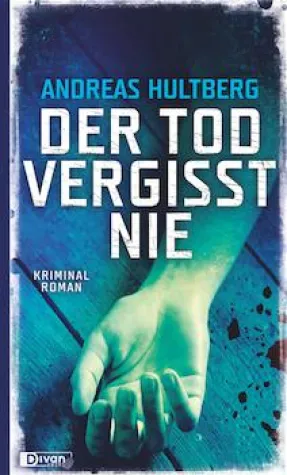 Bild: Neuer Krimi bei Divan - Der Tod vergisst nie von Andreas Hultberg 
