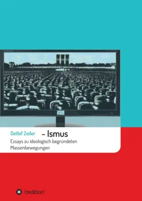 Bild: -Ismus - Essays zu ideologisch begründeten Massenbewegungen
