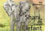 Bild: Shani, der kleine Elefant - ein liebevoll gestaltetes Vorlesebuch