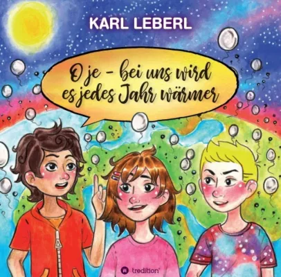 Bild: O je - bei uns wird es jedes Jahr wärmer - Kinderbuch rund um das Thema Erderwärmung