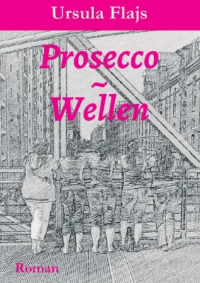 Bild: Prosecco~Wellen - Spannender Frauen-Roman