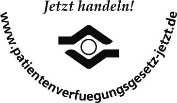 Patientenverfügungsgesetz jetzt - Patientenschutzorganisation Deutsche Hospiz Stiftung startet Kampagne Bild: Patientenverfügungsgesetz jetzt - Patientenschutzorganisation Deutsche Hospiz Stiftung startet Kampagne