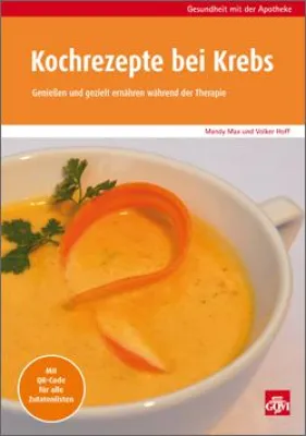 Bild: "Kochrezepte bei Krebs - Genießen und gezielt ernähren während der Therapie" von Mandy Max und Volker Hoff