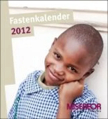 Bild: Jetzt erschienen: der MISEREOR-Fastenkalender 2012