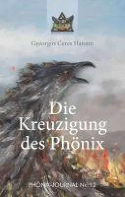 Bild: Die Kreuzigung des Phönix - Fluganleitungen für das Erheben aus der Asche der Unwissenheit