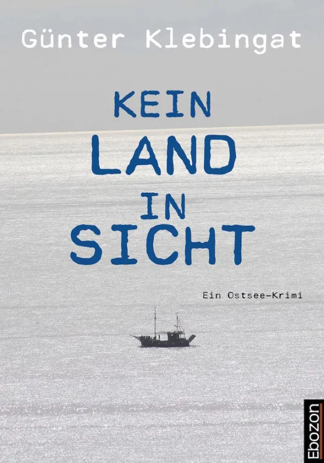 Günter Klebingat: KEIN LAND IN SICHT