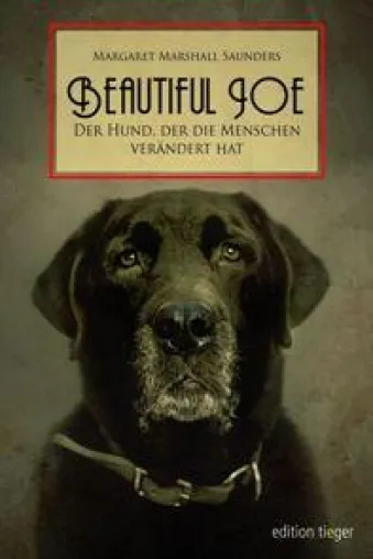 Bild: Neu in der edition tieger   Beautiful Joe - Der Hund, der die Menschen verändert hat