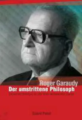 Bild: Roger Garaudy - Der umstrittene Philosoph - Sachbuch über das Schicksals eines großen Denkers