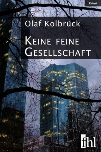 Bild: Neuer Krimi im fhl Verlag Leipzig: ›Keine feine Gesellschaft‹ von Olaf Kolbrück