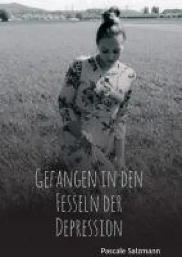 Bild: Gefangen in den Fesseln der Depression - Bewegende Autobiografie einer psychisch kranken Frau