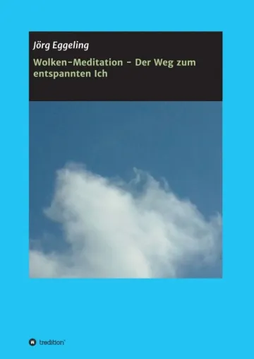 Wolken-Meditation - Ratgeber für gestresste und angespannte Menschen Bild: Wolken-Meditation - Ratgeber für gestresste und angespannte Menschen