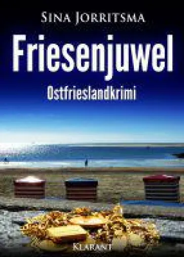 Bild: Neuerscheinung: Ostfrieslandkrimi "Friesenjuwel" von Sina Jorritsma im Klarant Verlag