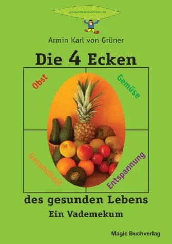 Bild: Die 4 Ecken des gesunden Lebens von Armin Karl von Grüner