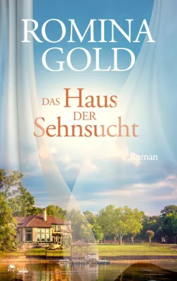 Bild: Romina Gold: Das Haus der Sehnsucht, Roman-Genre: Liebesroman