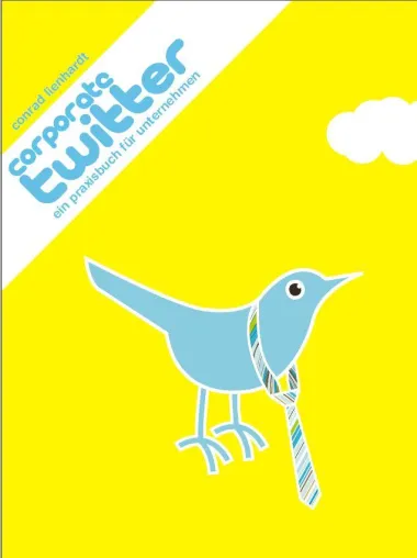 Bild: Corporate Twitter. Ein Praxisbuch für Unternehmen - Neuerscheinung