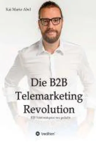 Bild: Die B2B Telemarketing Revolution - Sachbuch erklärt den Weg zu erfolgreichem Telemarketing