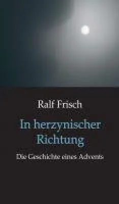 In herzynischer Richtung - die Geschichte einer Landschaft Bild: In herzynischer Richtung - die Geschichte einer Landschaft