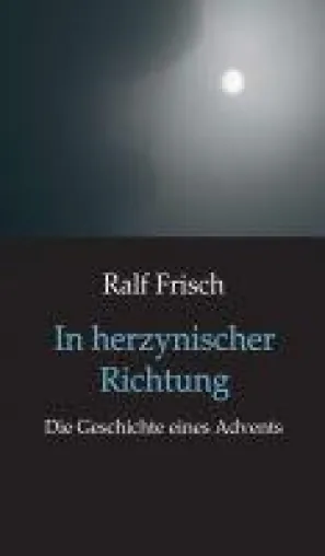 Bild: In herzynischer Richtung - die Geschichte einer Landschaft