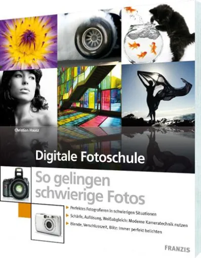 Bild: Franzis Fotografie- Digitale Fotoschule - so gelingen schwierige Fotos