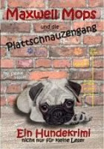 Bild: Kinderbuchneuheit-Maxwell mops und die plattschnauzengang-ein Hundekrimi