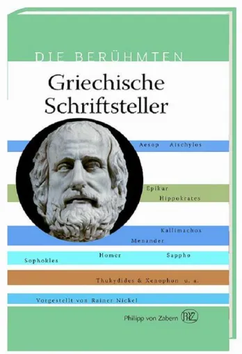 Neuerscheinung im Philipp von Zabern Verlag: „Die Berühmten: Griechische Schriftsteller“ von Rainer Nickel Bild: Neuerscheinung im Philipp von Zabern Verlag: „Die Berühmten: Griechische Schriftsteller“ von Rainer Nickel