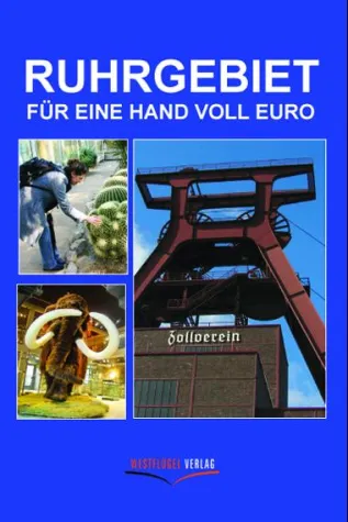 Neuer Reiseführer: Ruhrgebiet für eine Hand voll Euro Bild: Neuer Reiseführer: Ruhrgebiet für eine Hand voll Euro