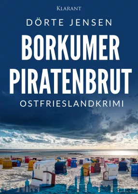 Bild: Neuerscheinung: Ostfrieslandkrimi "Borkumer Piratenbrut" von Dörte Jensen im Klarant Verlag