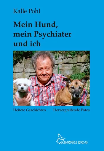 Neues Buch von Kalle Pohl: Mein Hund, mein Psychiater und ich Bild: Neues Buch von Kalle Pohl: Mein Hund, mein Psychiater und ich