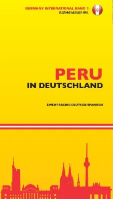 Peru in Deutschland - faktenreich für Wirtschaft, Handel und Kultur Bild: Peru in Deutschland - faktenreich für Wirtschaft, Handel und Kultur