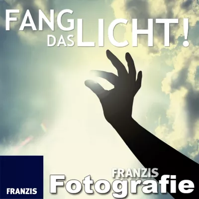 Bild: FANG DAS LICHT - Franzis lädt zum Fotowettbewerb für jeden Fotoliebhaber