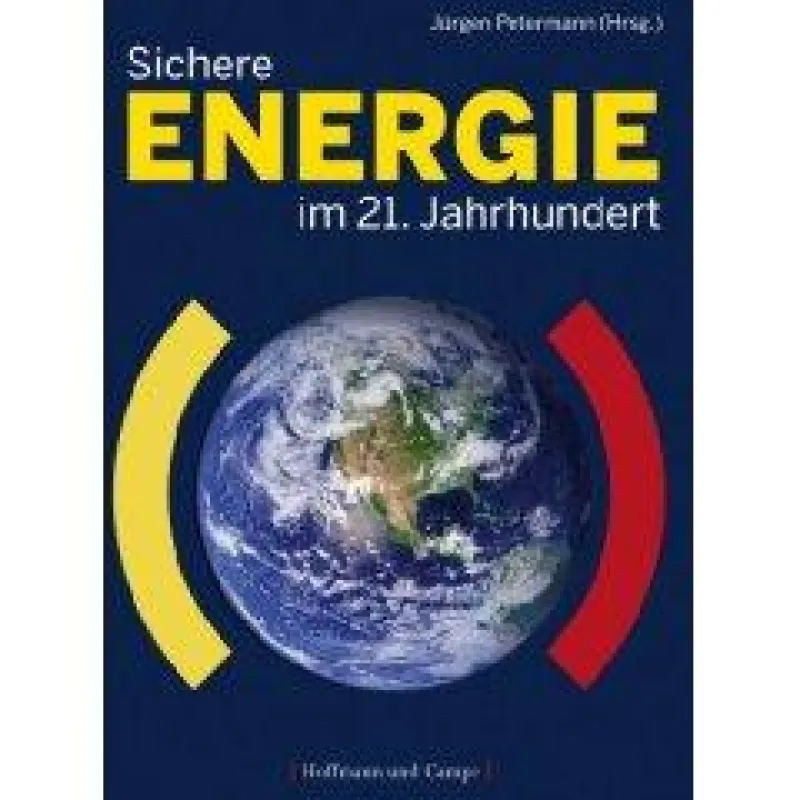 Sichere Energie im 21. Jahrhundert