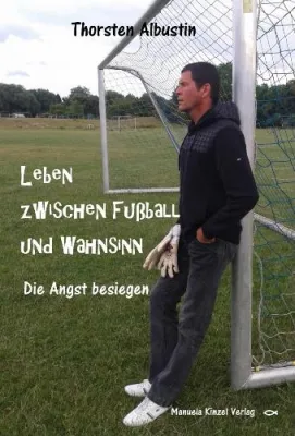 Bild: Fußball & Angst & Wahnsinn
