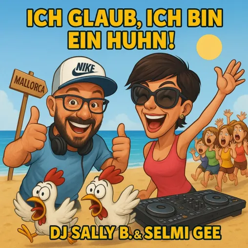 Bild: Ich glaub, ich bin ein Huhn! - der neue Popschlager von DJ Sally B. and Selmi Gee 