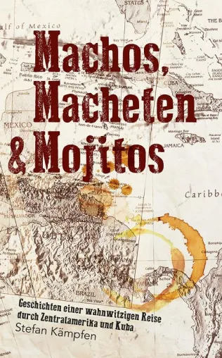 Bild: Buch-Neuerscheinung: »Machos, Macheten & Mojitos« handelt von einer abenteuerlich-witzigen Reise