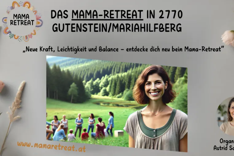 Bild: Wie Mamas 2025 wieder in ihre Kraft kommen - Das Mama-Retreat in Gutenstein mit Astrid Schneider