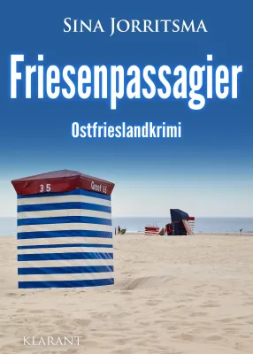 Neuerscheinung: Ostfrieslandkrimi "Friesenpassagier" von Sina Jorritsma im Klarant Verlag Bild: Neuerscheinung: Ostfrieslandkrimi "Friesenpassagier" von Sina Jorritsma im Klarant Verlag
