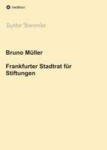 Bild: Bruno Müller - Frankfurter Stadtrat für Stiftungen