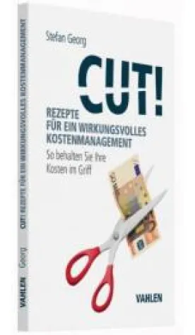 Bild: Cut! Rezepte für ein wirkungsvolles Kostenmanagement