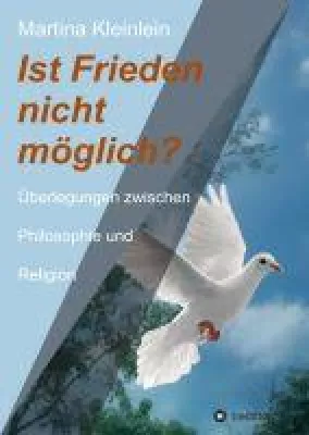 Bild: Ist Frieden nicht möglich? - Überlegungen zwischen Philosophie und Religion