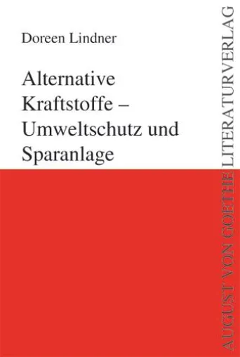 Verlag für neue Autoren präsentiert „Alternative Kraftstoffe – Umweltschutz und Sparanlage“ von Doreen Lindner Bild: Verlag für neue Autoren präsentiert „Alternative Kraftstoffe – Umweltschutz und Sparanlage“ von Doreen Lindner