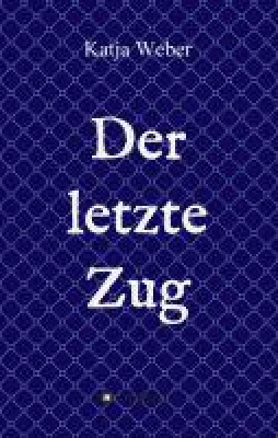 Bild: Der letzte Zug - neuer Fantasy-Roman erzählt von Freundschaft in einer fremden Welt