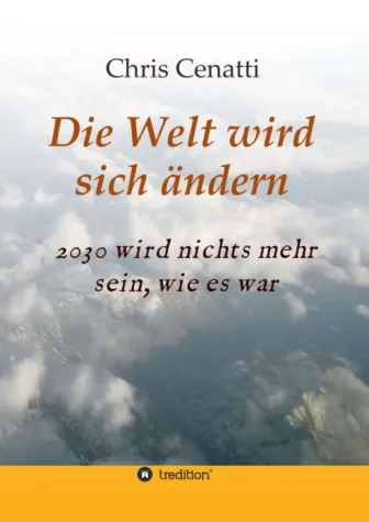 Bild: Die Welt wird sich ändern - Über das Überleben auf dem Planeten Erde