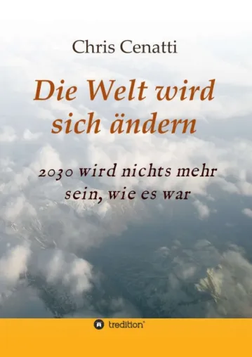 Bild: Die Welt wird sich ändern - Über das Überleben auf dem Planeten Erde