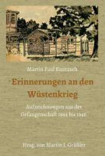 Erinnerungen an den Wüstenkrieg - Aufzeichnungen aus der Gefangenschaft 1944 bis 1946 Bild: Erinnerungen an den Wüstenkrieg - Aufzeichnungen aus der Gefangenschaft 1944 bis 1946