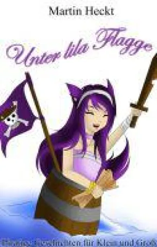 Bild: Unter lila Flagge - fantasievolle Piraten-Geschichten für Groß und Klein